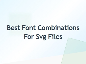 Best Font Combinations for Svg Files