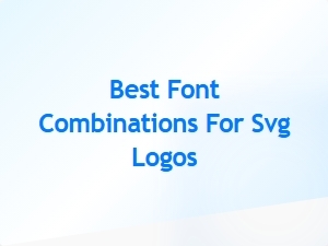 Best Font Combinations for Svg Logos